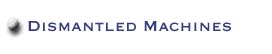 Dismantled Machines